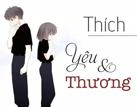 Su khac biet giua Thich – Thuong va Yeu
